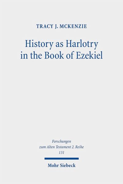 History as Harlotry in the Book of Ezekiel (eBook, PDF) History as Harlotry in the Book of Ezekiel (eBook, PDF)