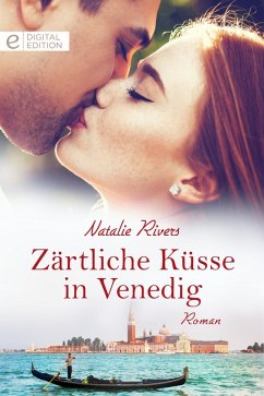 Zärtliche Küsse in Venedig (eBook, ePUB) - Rivers, Natalie