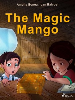 The Magic Mango (eBook, ePUB) - Balcosi, Ioan; Bonea, Amelia