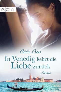 In Venedig kehrt die Liebe zurück (eBook, ePUB) - Crews, Caitlin