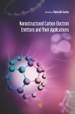 Nanostructured Carbon Electron Emitters and Their Applications (eBook, PDF)