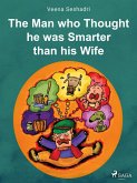 The Man who Thought he was Smarter than his Wife (eBook, ePUB)