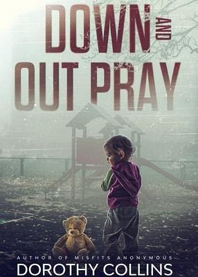 Down and Out Pray (eBook, ePUB) Down and Out Pray (eBook, ePUB)