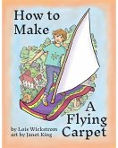 How to Make a Flying Carpet (Alex, the Inventor, #2) (eBook, ePUB)