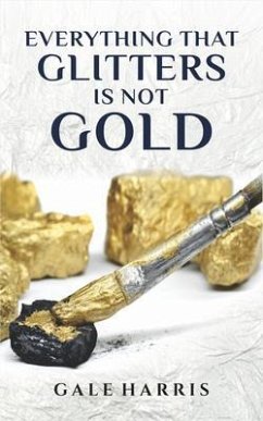 Cover Everything That Glitters Is Not Gold (eBook, ePUB)