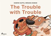 The Trouble with Trouble (eBook, ePUB)