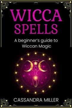 Wicca Spells (eBook, ePUB) - Miller, Cassandra