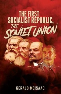 The First Socialist Republic, the Soviet Union (eBook, ePUB) - McIsaac, Gerald