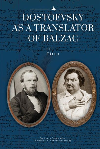 Dostoevsky as a Translator of Balzac (eBook, ePUB) Dostoevsky as a Translator of Balzac (eBook, ePUB)