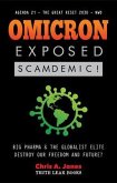 Omicron Exposed: Scamdemic! - Big Pharma & The Globalist Elite destroying our Freedom & Future? - Agenda 21 - The Great Reset 2030 - NWO (eBook, ePUB)