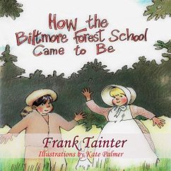 How the Biltmore Forest School Came To Be (eBook, ePUB) - Tainter, Frank
