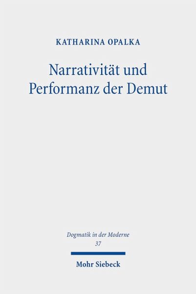 Narrativität und Performanz der Demut (eBook, PDF) Narrativität und Performanz der Demut (eBook, PDF)