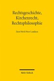 Rechtsgeschichte, Kirchenrecht, Rechtsphilosophie (eBook, PDF)