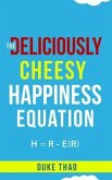 THE DELICIOUSLY CHEESY HAPPINESS EQUATION (eBook, ePUB)