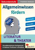 Allgemeinwissen fördern LITERATUR & THEATER (eBook, PDF)
