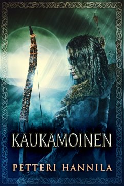 Kaukamoinen (eBook, ePUB) - Hannila, Petteri