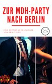 Zur MDH-Party nach Berlin (eBook, ePUB)