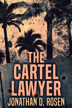 The Cartel Lawyer (eBook, ePUB) - Rosen, Jonathan D.