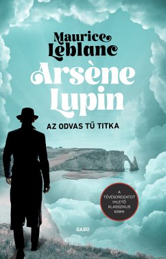 Arsène Lupin (eBook, ePUB) - Leblanc, Maurice