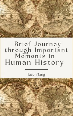 Brief Journey through Important Moments in Human History (fixed-layout eBook, ePUB) - Tang, Jason