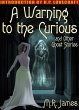 A Warning to the Curious and Other... - Bild 1