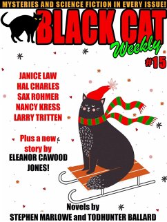 Black Cat Weekly #15 (eBook, ePUB) - Law, Janice; Floyd, John M.; Charles, Hal; Ballard, Todhunter; Jones, Eleanor Cawood; Tritten, Larry; Kress, Nancy; Betancourt, John Gregory; Marlowe, Stephen