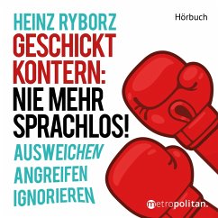 Geschickt kontern: Nie mehr sprachlos! (MP3-Download) - Ryborz, Heinz