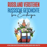 Russland verstehen - Russische Geschichte für Einsteiger: Von der Entstehung Russlands bis heute (MP3-Download)