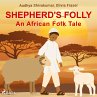 Shepherd's Folly. An African Folk Tale... - Bild 1