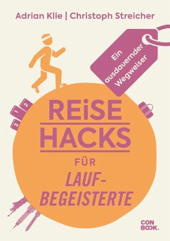 Reise-Hacks für Laufbegeisterte (eBook, PDF) - Klie, Adrian; Streicher, Christoph
