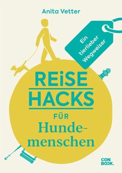 Reise-Hacks für Hundemenschen (eBook, PDF) - Vetter, Anita