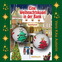 Eine Weihnachtskugel in der Bank (MP3-Download) - KAa, Vero