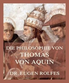 Die Philosophie von Thomas von Aquin - Rolfes, Dr. Eugen