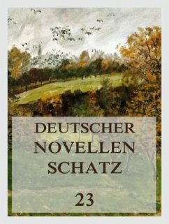 Deutscher Novellenschatz 23 - Frey, Jacob;Hackländer, Friedrich Wilhelm;Horner, Heinrich