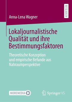 Lokaljournalistische Qualität und ihre Bestimmungsfaktoren - Wagner, Anna-Lena