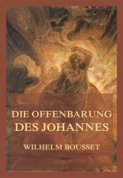 Die Offenbarung des Johannes - Bousset, Wilhelm