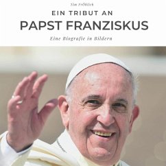 Ein Tribut an Papst Franziskus - Fröhlich, Tim