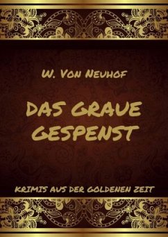 Das graue Gespenst - von Neuhof, W.