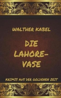 Die Lahore-Vase - Kabel, Walther