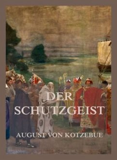 Der Schutzgeist - Kotzebue, August von