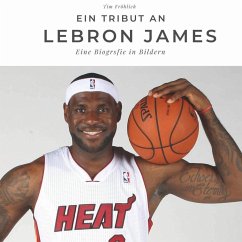 Ein Tribut an LeBron James - Fröhlich, Tim