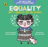 Big Ideas for Little Philosophers: Equality with Simone de Beauvoir (eBook, ePUB) Big Ideas for Little Philosophers: Equality with Simone de Beauvoir (eBook, ePUB)