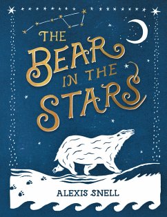 The Bear in the Stars (eBook, ePUB) - Snell, Alexis The Bear in the Stars (eBook, ePUB) - Snell, Alexis