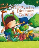 Harry and the Dinosaurs Go Wild (eBook, ePUB)