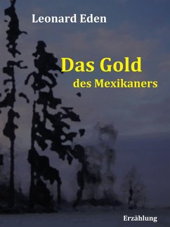 Das Gold des Mexikaners (eBook, ePUB) - Eden, Leonard