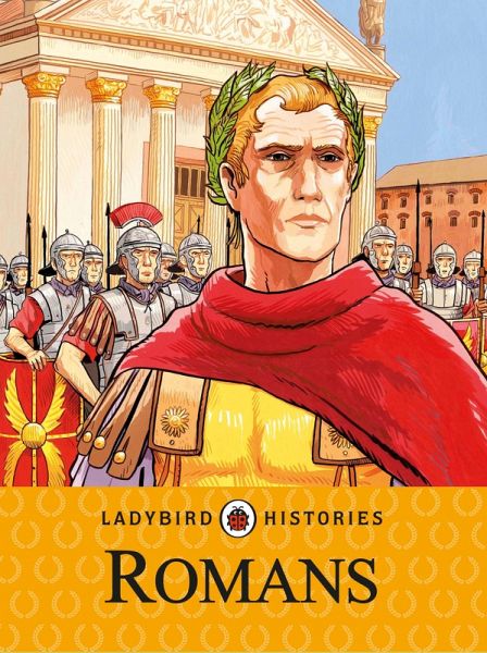 Ladybird Histories: Romans (eBook, ePUB) Ladybird Histories: Romans (eBook, ePUB)