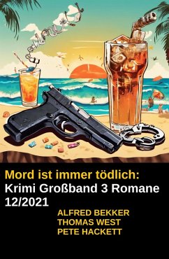 Cover Mord ist immer tödlich: Krimi Großband 3 Romane 12/2021 (eBook, ePUB)
