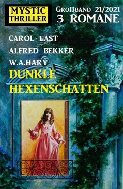 Cover Dunkle Hexenschatten: Mystic Thriller Großband 3 Romane 12/2021 (eBook, ePUB)