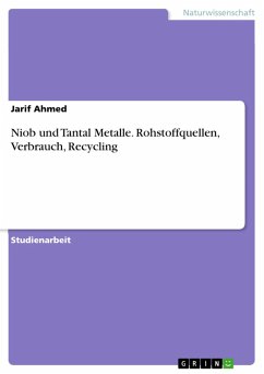 Niob und Tantal Metalle. Rohstoffquellen, Verbrauch, Recycling (eBook, PDF) - Ahmed, Jarif
