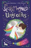 My Secret World of Unicorns (eBook, ePUB) My Secret World of Unicorns (eBook, ePUB)